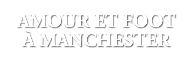 Amour et Foot à Manchester - Roman de M.K. Page