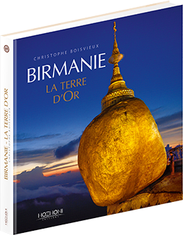 Birmanie - La terre d'Or - Christophe Boisvieux - éditions Hozhoni - 9782372410359