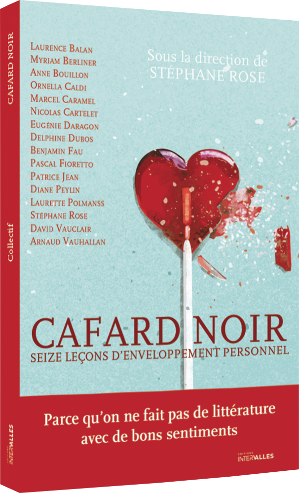 Cafard Noir - Seize leçons d'enveloppement personnel - Stéphane Rose - Editions Intervalles - 9782369560883