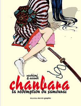 Chanbara - La rédemption du samouraï - Robert Recchioni - Andrea Accardi - éditions Nouveau Monde Graphic - 9782369425458