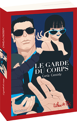 Le garde du corps - Carla Cassidy - Arthur de Pins - éditions Harlequin - 9782280385848