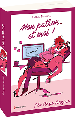 Mon patron... et moi ! - Carol Marinelli - Pénélope Bagieu - éditions Harlequin - 9782280385800