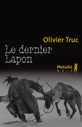 Le dernier Lapon - Olivier Truc - Editions Métailié