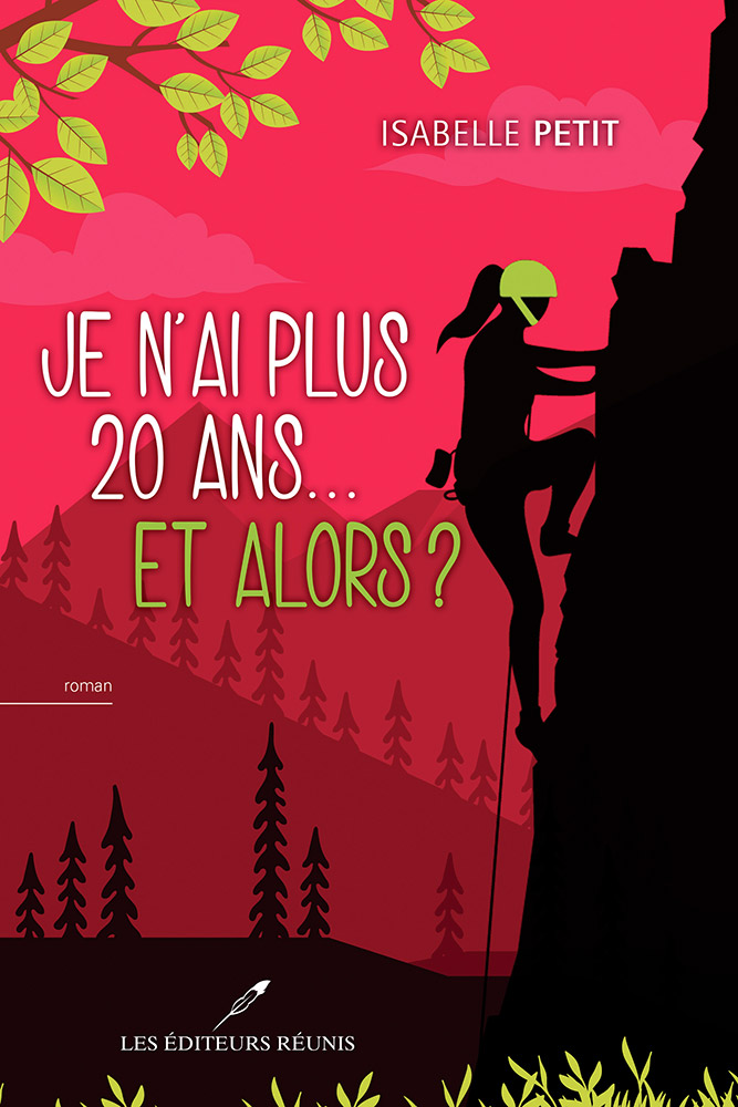 Je n'ai plus 20 ans... Et alors ? - Isabelle Petit - Les Editeurs Réunis - 9782897833909
