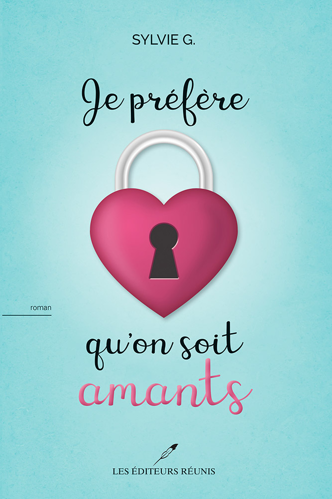 Je préfère qu'on soit amants - Sylvie G. - Les Editeurs Réunis - 9782897833862