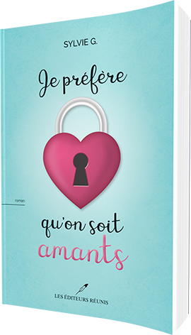 Je préfère qu'on soit amants - Sylvie G. - Les Editeurs Réunis - 9782897833862
