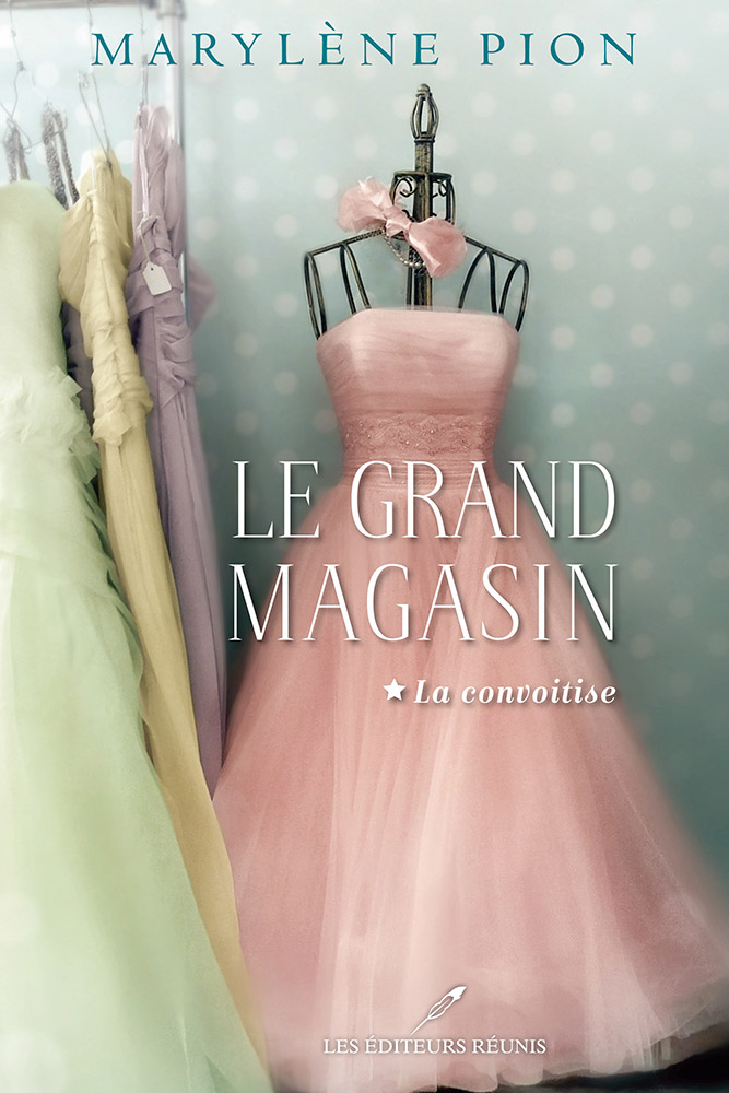 Le Grand Magasin - Marylène Pion - Les Editeurs Réunis - 9782897834890