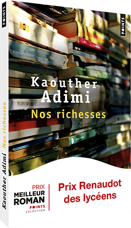 Nos Richesses - Kaouther Adimi - Prix du Style 2017 - éditions Points - 9782757871652