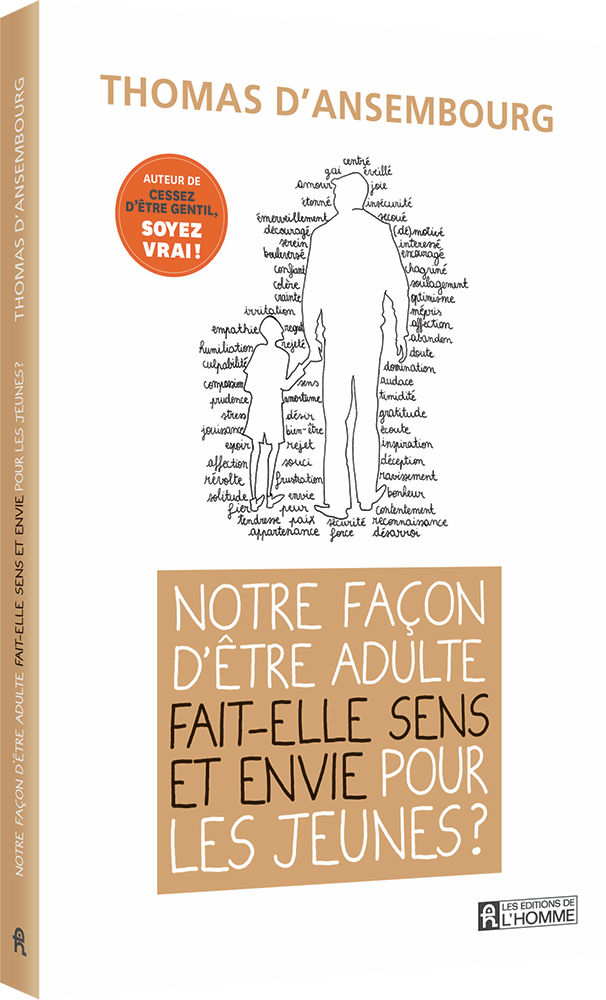 Notre façon d'être adulte fait elle sens et envie pour les jeunes ? - Thomas d'Ansembourg - Éditions de l'Homme - 9782761956406