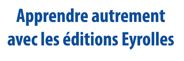 Apprendre autrement avec les éditions Eyrolles